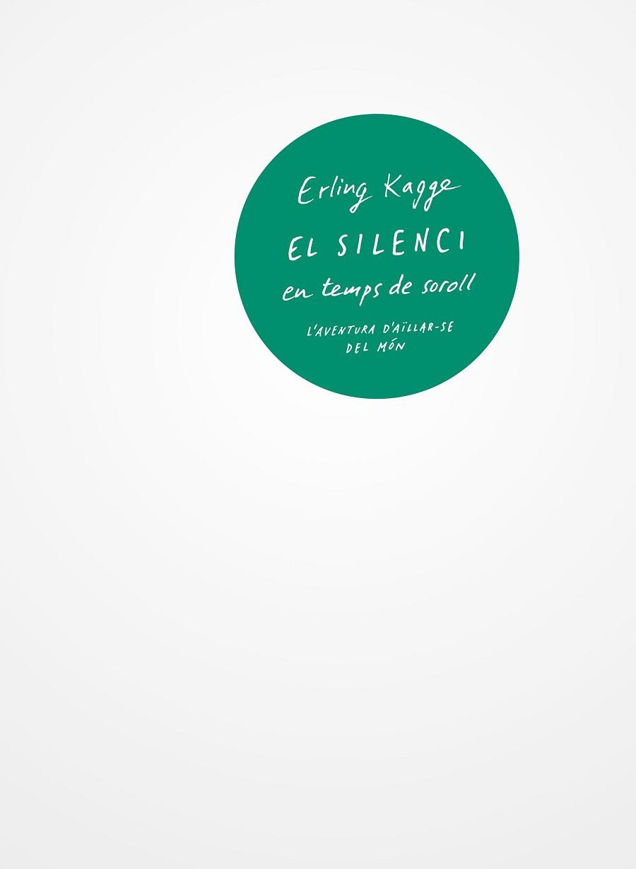 SILENCI EN TEMPS DE SOROLL, EL | 9788429776157 | KAGGE, ERLING | Llibreria Aqualata | Comprar libros en catalán y castellano online | Comprar libros Igualada
