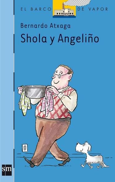 SHOLA Y ANGELIÑO (BARCO VAPOR AZUL 136) | 9788467508758 | ATXAGA, BERNARDO | Llibreria Aqualata | Comprar llibres en català i castellà online | Comprar llibres Igualada