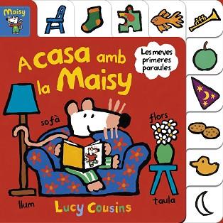 A CASA AMB LA MAISY (MAISY. TOT CARTRÓ) | 9788448852191 | COUSINS, LUCY | Llibreria Aqualata | Comprar libros en catalán y castellano online | Comprar libros Igualada