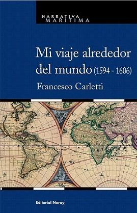 MI VIAJE ALREDEDOR DEL MUNDO (1594-1606) | 9788474861693 | CARLETTI, FRANCESCO | Llibreria Aqualata | Comprar libros en catalán y castellano online | Comprar libros Igualada