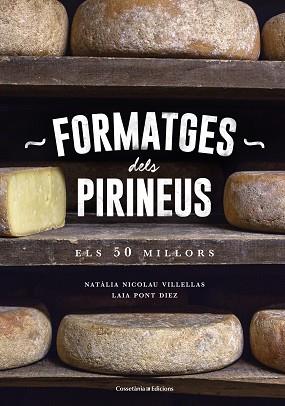 FORMATGES DELS PIRINEUS | 9788490346433 | NICOLAU VILLELLAS, NATÀLIA / PONT DIEZ, LAIA | Llibreria Aqualata | Comprar llibres en català i castellà online | Comprar llibres Igualada