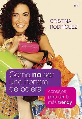 COMO NO SER UNA HORTERA DE BOLERA | 9788427034167 | RODRIGUEZ, CRISTINA | Llibreria Aqualata | Comprar llibres en català i castellà online | Comprar llibres Igualada