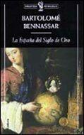 ESPAÑA DEL SIGLO DE ORO, LA (BIB. DE BOLSILLO 71) | 9788484322061 | BENNASSAR, BARTOLOME | Llibreria Aqualata | Comprar llibres en català i castellà online | Comprar llibres Igualada