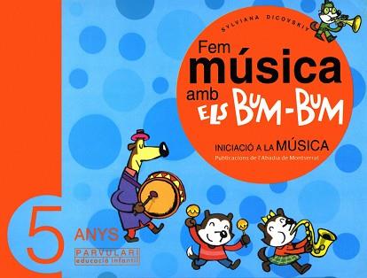 FEM MUSICA AMB ELS BUM-BUM .INICIACIO A LA MUSICA 5 ANYS | 9788484157007 | DICOVSKIY, SYLVIANA | Llibreria Aqualata | Comprar llibres en català i castellà online | Comprar llibres Igualada