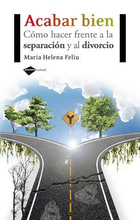 ACABAR BIEN. COMO HACER FRENTE A LA SEPARACION Y EL DIVORCIO | 9788415115212 | FELIU, MARIA HELENA | Llibreria Aqualata | Comprar llibres en català i castellà online | Comprar llibres Igualada