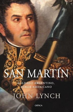 SAN MARTIN. SOLDADO ARGENTINO, HEROE AMERICANO | 9788498920246 | LYNCH, JOHN | Llibreria Aqualata | Comprar libros en catalán y castellano online | Comprar libros Igualada