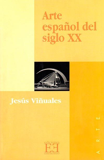 ARTE ESPAÑOL DEL SIGLO XX | 9788474904802 | VIÑUALES, JESUS | Llibreria Aqualata | Comprar llibres en català i castellà online | Comprar llibres Igualada