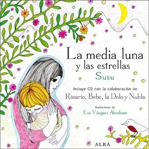 MEDIA LUNA Y LAS ESTRELLAS, LA (ALBUM IL·LUSTRAT AMB CD) | 9788484285847 | SUSU | Llibreria Aqualata | Comprar llibres en català i castellà online | Comprar llibres Igualada