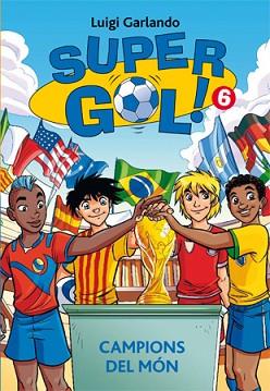 SUPERGOL 6. CAMPIONS DEL MÓN | 9788424653750 | GARLANDO, LUIGI | Llibreria Aqualata | Comprar llibres en català i castellà online | Comprar llibres Igualada