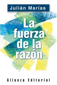 FUERZA DE LA RAZON, LA | 9788420676883 | MARIAS, JULIAN | Llibreria Aqualata | Comprar llibres en català i castellà online | Comprar llibres Igualada