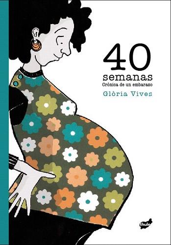 40 SEMANAS. CRÓNICA DE UN EMBARAZO | 9788415357087 | VIVES, GLORIA | Llibreria Aqualata | Comprar llibres en català i castellà online | Comprar llibres Igualada