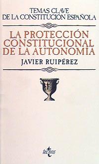 PROTECCION CONSTITUCIONAL DE LA AUTONOMIA, LA | 9788430925681 | RUIPEREZ, JAVIER | Llibreria Aqualata | Comprar llibres en català i castellà online | Comprar llibres Igualada