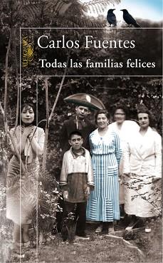 TODAS LAS FAMILIAS FELICES (ALFAGUARA) | 9788420470832 | FUENTES, CARLOS (1928- ) | Llibreria Aqualata | Comprar libros en catalán y castellano online | Comprar libros Igualada