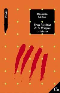 BREU HISTORIA DE LA LLENGUA CATALANA (CALAM) | 9788448913953 | LLEAL, COLOMA | Llibreria Aqualata | Comprar libros en catalán y castellano online | Comprar libros Igualada