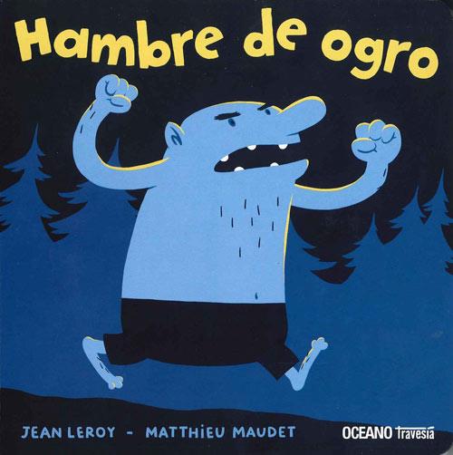 HAMBRE DE OGRO | 9786074008944 | LEROY, JEAN / MAUDET, MATTHIEU | Llibreria Aqualata | Comprar llibres en català i castellà online | Comprar llibres Igualada