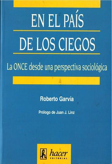 EN EL PAIS DE LOS CIEGOS.LA ONCE DESDE UNA PERSPEC | 9788488711212 | GARVIA, ROBERTO | Llibreria Aqualata | Comprar llibres en català i castellà online | Comprar llibres Igualada