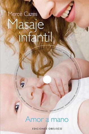 MASAJE INFANTIL + DVD | 9788497779432 | CAZES GUAL, MERCÈ | Llibreria Aqualata | Comprar libros en catalán y castellano online | Comprar libros Igualada