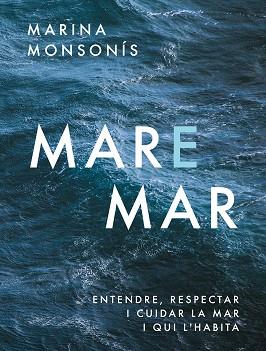 MARE MAR | 9788411731041 | MONSONÍS LÓPEZ, MARINA | Llibreria Aqualata | Comprar llibres en català i castellà online | Comprar llibres Igualada