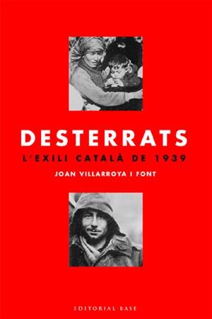 DESTERRATS. L'EXILI CATALA DE 1939 | 9788485031191 | VILLARROYA, JOAN | Llibreria Aqualata | Comprar llibres en català i castellà online | Comprar llibres Igualada