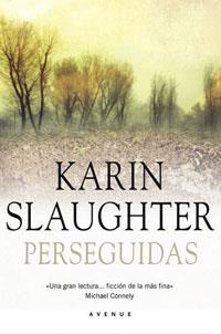 PERSEGUIDA | 9788498671155 | SLAUGHTER, KARIN | Llibreria Aqualata | Comprar libros en catalán y castellano online | Comprar libros Igualada