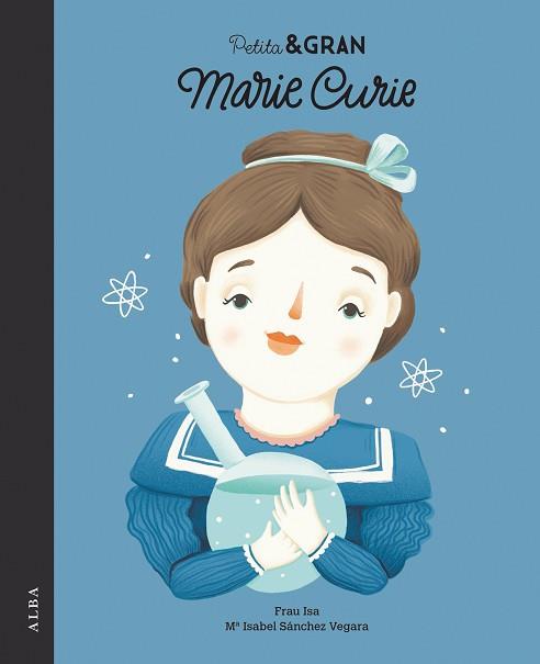 MARIE CURIE (PETITA & GRAN) | 9788490652312 | SÁNCHEZ VEGARA, MARÍA ISABEL | Llibreria Aqualata | Comprar llibres en català i castellà online | Comprar llibres Igualada