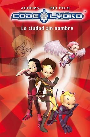 CODIGO LYOKO. LA CIUDAD SIN NOMBRE | 9788420405834 | BELPOIS, JEREMY | Llibreria Aqualata | Comprar llibres en català i castellà online | Comprar llibres Igualada