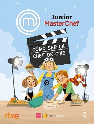 MASTERCHEF JUNIOR. CÓMO SER UN CHEF DE CINE | 9788467074499 | SHINE/RTVE | Llibreria Aqualata | Comprar llibres en català i castellà online | Comprar llibres Igualada