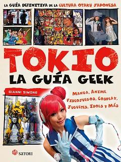 GUIA GEEK DE TOKIO, LA | 9788494746734 | SIMONE, GIANNI | Llibreria Aqualata | Comprar llibres en català i castellà online | Comprar llibres Igualada