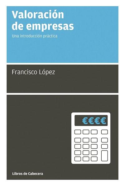 VALORACIÓN DE EMPRESAS | 9788494140662 | LÓPEZ MARTÍNEZ, FRANCISCO | Llibreria Aqualata | Comprar llibres en català i castellà online | Comprar llibres Igualada