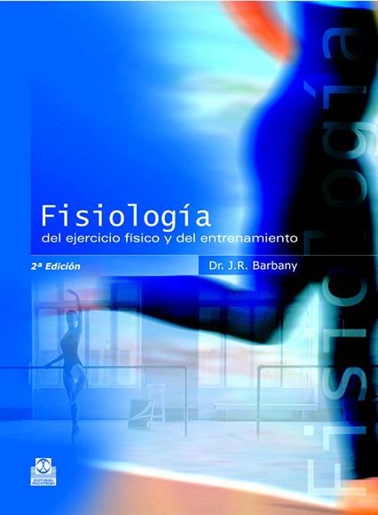 FISIOLOGIA DEL EJERCICIO FISICO Y EL ENTRENAMIENTO | 9788480195898 | BARBANY, J.R. | Llibreria Aqualata | Comprar libros en catalán y castellano online | Comprar libros Igualada