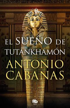 SUEÑO DE TUTANKHAMÓN, EL | 9788413146232 | CABANAS, ANTONIO | Llibreria Aqualata | Comprar libros en catalán y castellano online | Comprar libros Igualada