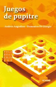 JUEGOS DE PUPITRE | 9788480632041 | ANGIOLINO, ANDREA / DI GIORGIO, DOMENICO | Llibreria Aqualata | Comprar llibres en català i castellà online | Comprar llibres Igualada