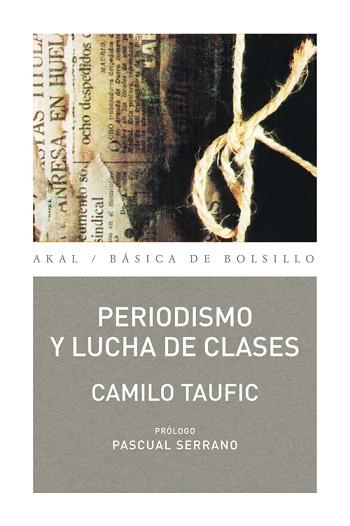 PERIODISMO Y LUCHA DE CLASES | 9788446036166 | TAUFIC, CAMILO | Llibreria Aqualata | Comprar libros en catalán y castellano online | Comprar libros Igualada