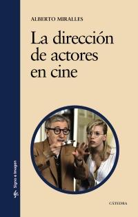 DIRECCIÓN DE ACTORES EN CINE, LA | 9788437626734 | MIRALLES, ALBERTO | Llibreria Aqualata | Comprar libros en catalán y castellano online | Comprar libros Igualada