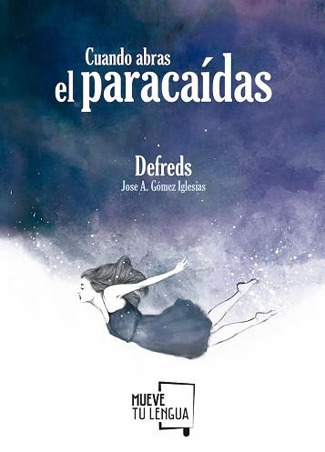 CUANDO ABRAS EL PARACAÍDAS | 9788494516269 | DEFREDS (JOSÉ A. GÓMEZ IGLESIAS) | Llibreria Aqualata | Comprar llibres en català i castellà online | Comprar llibres Igualada