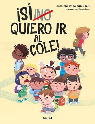 (NO) QUIERO IR AL COLE | 9788427236943 | LÓPEZ ORTEGA, DANIEL | Llibreria Aqualata | Comprar llibres en català i castellà online | Comprar llibres Igualada