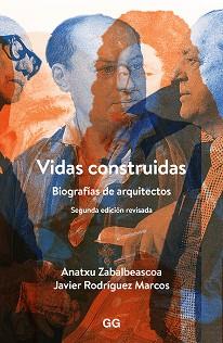 VIDAS CONSTRUIDAS: BIOGRAFÍAS DE ARQUITECTOS | 9788425228247 | ZABALBEASCOA, ANATXU / RODRIGUEZ MARCOS, JAVIER | Llibreria Aqualata | Comprar libros en catalán y castellano online | Comprar libros Igualada