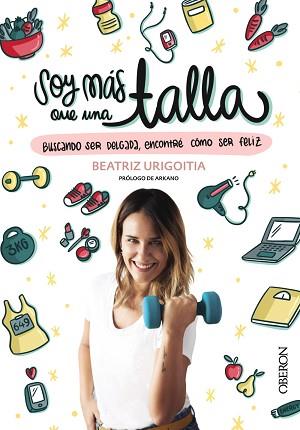 SOY MÁS QUE UNA TALLA | 9788441540651 | URIGOITIA, BEATRIZ | Llibreria Aqualata | Comprar llibres en català i castellà online | Comprar llibres Igualada