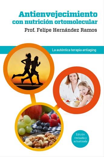 ANTIENVEJECIMIENTO CON NUTRICION ORTOMOLECULAR | 9788415541042 | HERNÁNDEZ RAMOS, FELIPE | Llibreria Aqualata | Comprar libros en catalán y castellano online | Comprar libros Igualada