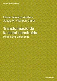 TRANSFORMACIO DE LA CIUTAT CONSTRUIDA (AULA D'ARQUITECTURA31 | 9788483013694 | NAVARRO ACEBES, FERRAN | Llibreria Aqualata | Comprar llibres en català i castellà online | Comprar llibres Igualada