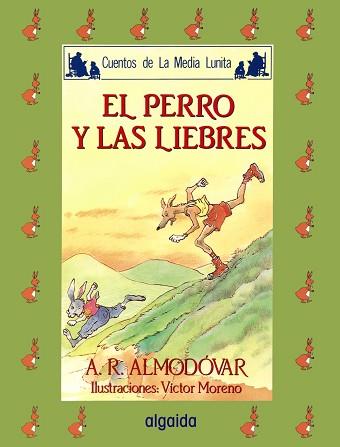 PERRO Y LAS LIEBRES, EL | 9788476471562 | ALMODOVAR, ANTONIO | Llibreria Aqualata | Comprar libros en catalán y castellano online | Comprar libros Igualada