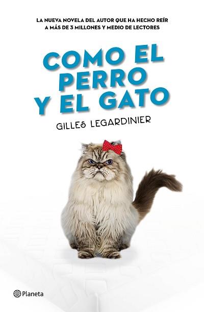 COMO EL PERRO Y EL GATO | 9788408160373 | LEGARDINIER, GILLES  | Llibreria Aqualata | Comprar libros en catalán y castellano online | Comprar libros Igualada