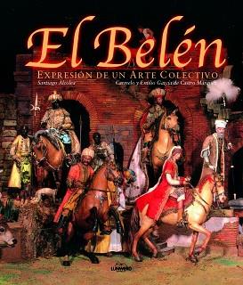 BELEN, EL . EXPRESION DE UN ARTE COLECTIVO | 9788477826484 | ALCOLEA I GIL, SANTIAGO | Llibreria Aqualata | Comprar llibres en català i castellà online | Comprar llibres Igualada