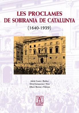 PROCLAMES DE SOBIRANIA DE CATALUNYA (1640-1939), LES | 9788495695963 | AA.VV. | Llibreria Aqualata | Comprar libros en catalán y castellano online | Comprar libros Igualada