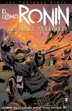 TORTUGAS NINJA, LAS. EL ÚLTIMO RONIN - LOS AÑOS PERDIDOS NÚM. 3 DE 5 | 9788419920638 | EASTMAN, KEVIN / WALTZ, TOM | Llibreria Aqualata | Comprar llibres en català i castellà online | Comprar llibres Igualada