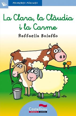 CLARA, LA CLAUDIA I LA CARME, LA (PRIM PARAULES 12 BLAULLIGA | 9788489625129 | BOLAFFIO, RAFFAELLA | Llibreria Aqualata | Comprar llibres en català i castellà online | Comprar llibres Igualada