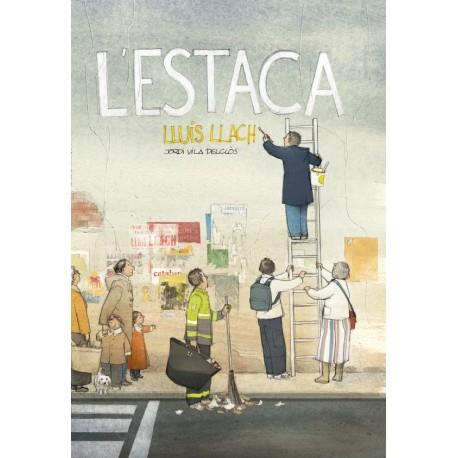ESTACA, L' | 9788415315490 | LLACH, LLUIS / VILA, JORDI | Llibreria Aqualata | Comprar libros en catalán y castellano online | Comprar libros Igualada