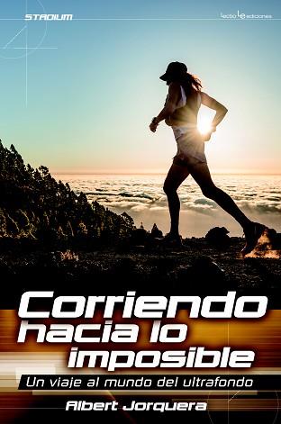 CORRIENDO HACIA LO IMPOSIBLE | 9788416012565 | JORQUERA MESTRES, ALBERT | Llibreria Aqualata | Comprar llibres en català i castellà online | Comprar llibres Igualada