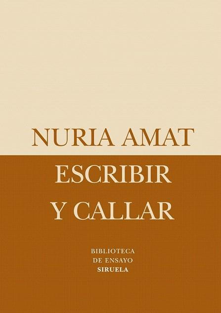 ESCRIBIR Y CALLAR (BIBLIOTECA DE ENSAYO) | 9788498413656 | AMAT, NURIA | Llibreria Aqualata | Comprar libros en catalán y castellano online | Comprar libros Igualada