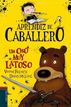 APRENDIZ DE CABALLERO 3. UN OSO MUY LATOSO | 9788414006368 | FRENCH, VIVIAN | Llibreria Aqualata | Comprar llibres en català i castellà online | Comprar llibres Igualada